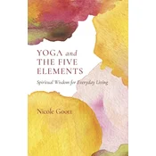 Yoga and the Five Elements - Spiritual Wisdom for Everyday Living