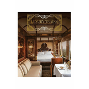 Knjiga home & lifestyle Luxury Trains by Simon Bertrand, English