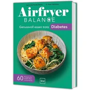 Airfryer Balance - Genussvoll essen trotz Diabetes