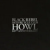 Black Rebel Motorcycle Club - Howl (Reissue) (Remastered) (Anniversary Edition) (2 LP)