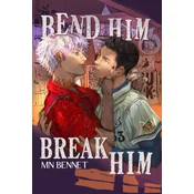 Bend Him Break Him