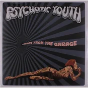 Psychotic Youth - Straight From The Garage (LP)