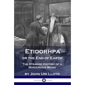 Etidorhpa or the End of Earth