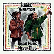 Israel Vibration - Reggae Music Never Dies (LP)