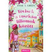Tövisek a toszkán liliomok között