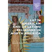 Latin American and US Latino Religions in North America