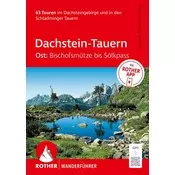ROTHER Wanderführer Dachstein-Tauern Ost: Bischofsmütze bis Sölkpass. 63 Touren im Dachsteingebirge und in den Schladminger Taue