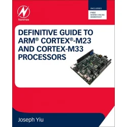Definitive Guide to Arm Cortex-M23 and Cortex-M33 Processors