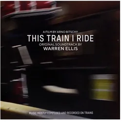 Warren Ellis - This Train I Ride (Limited Edition) (LP)