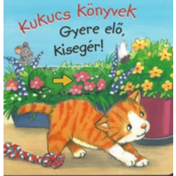 Kukucs könyvek - Gyere elő, kisegér!