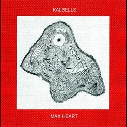 Kalbells - Max Heart (LP)