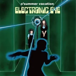O Summer Vacation - Electronic Eye (LP)