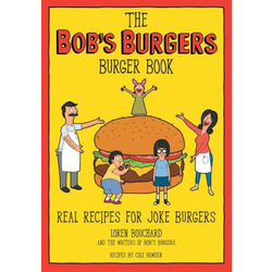 The Bobs Burgers Burger Book