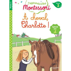 J'apprends a lire Montessori - CP niveau 2 : A cheval, Charlotte !