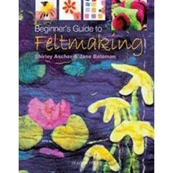 Rayher. KNJIGA BEGINNERS GUIDE TO FELTMAKING