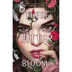 These Bitter Blooms