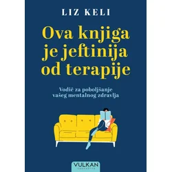 Liz Keli Ova knjiga je jeftinija od terapije ( 29778 )