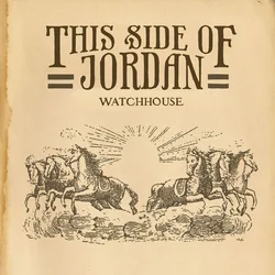 Watchhouse - This Side Of Jordan (LP)