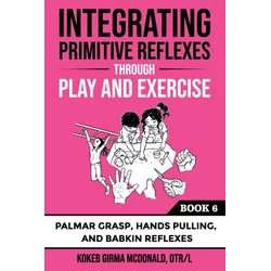 Integrating Primitive Reflexes Through Play and Exercise