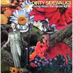 Dirty Sidewalks - Bring Down The House Lights (LP)