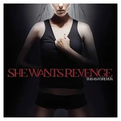 She Wants Revenge - This Is Forever (2 LP)