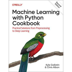Machine Learning with Python Cookbook: Practical Solutions from Preprocessing to Deep Learning