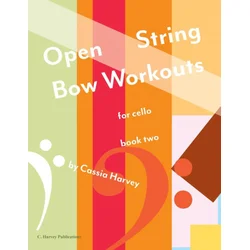Open String Bow Workouts for Cello, Book Two