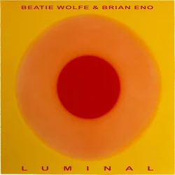 Beatie Wolfe & Brian Eno - Luminal (LP)