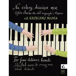 FOR FOUR CHILDRENS HANDS SELECTED PIECES FOR PRIMARY MUSIC 4 HANDS + CD