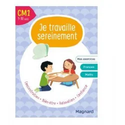 Je travaille sereinement CM1 9-10 ans