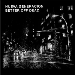 Nueva Generation & Better Off Dead - Split (7 SP)