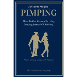 Stop Simping And Start Pimping