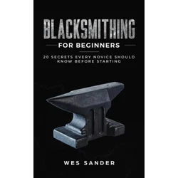 Blacksmithing for Beginners