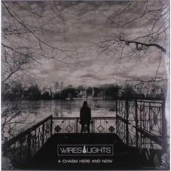 Wires & Lights - A Chasm Here And Now (Limited Edition) (2 LP)