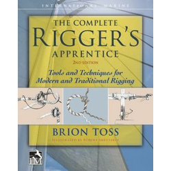 Complete Riggers Apprentice: Tools and Techniques for Modern and Traditional Rigging, Second Edition