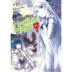 The Wrong Way to Use Healing Magic Volume 10