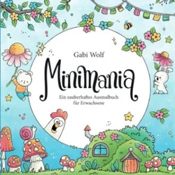 Minimania - Ein zauberhaftes Ausmalbuch für Erwachsene