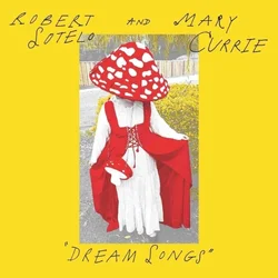 Robert Sotelo & Mary Currie - Dream Songs (EP)