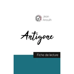 Antigone de Jean Anouilh (fiche de lecture et analyse complete de loeuvre)