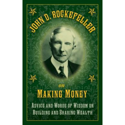 John D. Rockefeller on Making Money