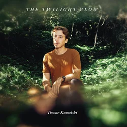 Trevor Kowalski - The Twilight Glow (LP)