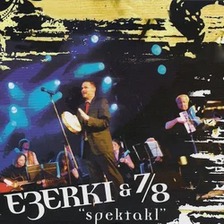 posneti mediji EZERKI & 7/8 - SPEKTAKL, (416951)