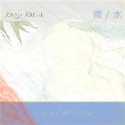 Kenji Kariu - ?/? - Rain/Water (Limited Edition) (LP)