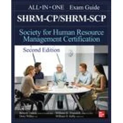 Shrm-Cp/Shrm-Scp Certification All-In-One Exam Guide, Second Edition