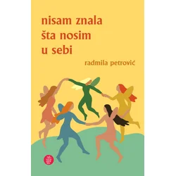 Nisam znala šta nosim u sebi