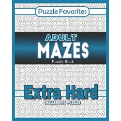 Adult Mazes Puzzle Book - Extra Hard Challenging Puzzles