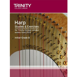 HARP STUDIES & EXERCISES INITIAL-GRADE 8 EXAMS FROM 2013 TRINITY COLLEGE