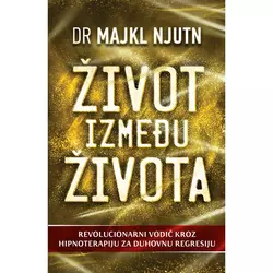 Život između života - Dr Majkl Njutn