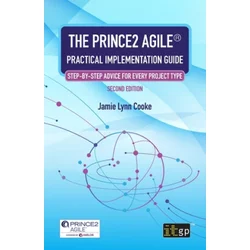 PRINCE2 Agile(R) Practical Implementation Guide