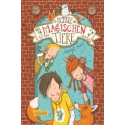 Die Schule der magischen Tiere 1: Die Schule der magischen Tiere